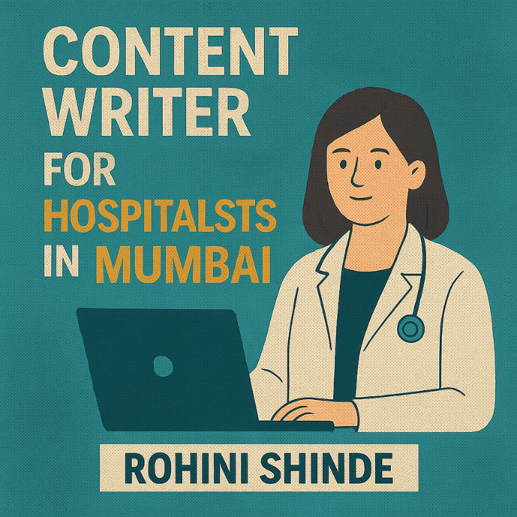 Content Writer for Hospitals in Mumbai Content Writer for Hospitals in Mumbai