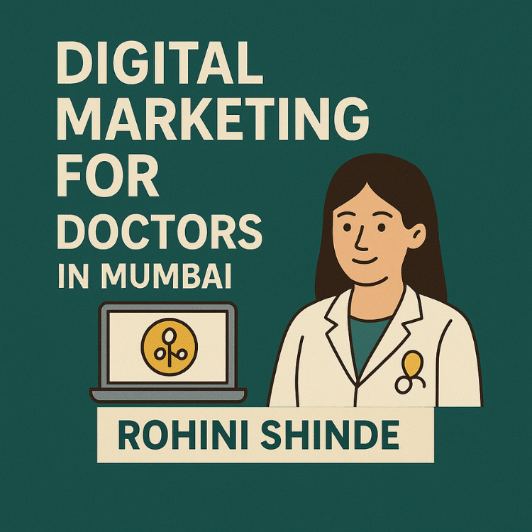 Digital Marketing for Doctors in Mumbai Digital Marketing for Doctors in Mumbai