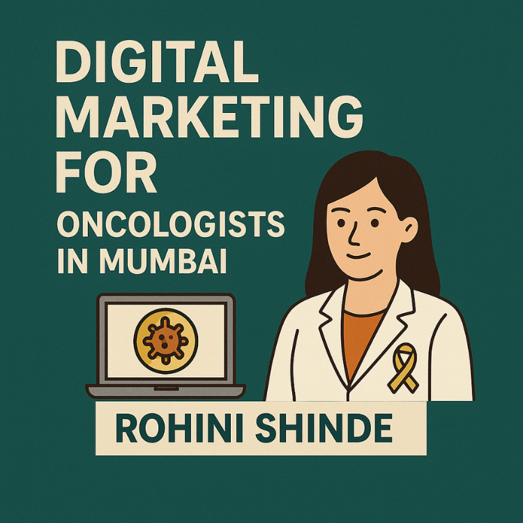 Digital Marketing for Oncologists in Mumbai Digital Marketing for Oncologists in Mumbai